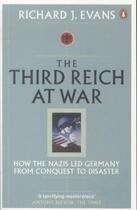 Couverture du livre « The third reich at war t.3 ; how the nazis led Germany from conquest to disaster » de Richard J. Evans aux éditions Adult Pbs