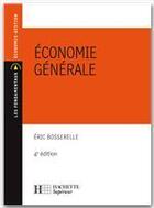 Couverture du livre « Économie générale » de Eric Bosserelle aux éditions Hachette Education