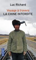 Couverture du livre « Voyage à travers la Chine interdite » de Luc Richard aux éditions Pocket