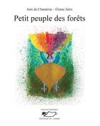 Couverture du livre « Petit peuple des forêts » de De Chanterac/Jules aux éditions Jasmin