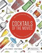 Couverture du livre « Cocktails of the movies an illustrated guide to cinematic mixology » de Francis Will aux éditions Prestel