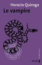 Couverture du livre « Le vampire » de Horacio Quiroga aux éditions Metailie