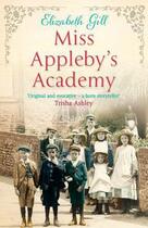 Couverture du livre « Miss Appleby's Academy » de Gill Elizabeth aux éditions Quercus Publishing Digital