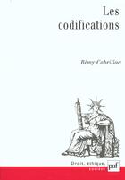 Couverture du livre « Les codifications » de Remy Cabrillac aux éditions Puf