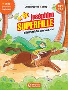 Couverture du livre « Joséphine Superfille Tome 2 : l'énigme du cheval fou » de Jeanne Boyer et Mioz aux éditions Magnard