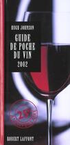Couverture du livre « Le Guide De Poche Du Vin ; Edition 2002 » de Hugh Johnson aux éditions Robert Laffont