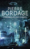 Couverture du livre « Chroniques des ombres » de Pierre Bordage aux éditions J'ai Lu
