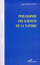 Couverture du livre « Philosophie des sciences de la nature » de Angele Kremer-Marietti aux éditions L'harmattan