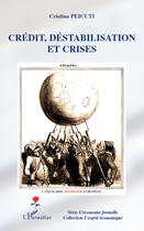 Couverture du livre « Crédit, déstabilisation et crises » de Cristina Peicuti aux éditions Editions L'harmattan