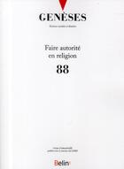 Couverture du livre « REVUE GENESES N.88 ; faire autorité en religion ; septembre 2012 » de Revue Geneses aux éditions Belin