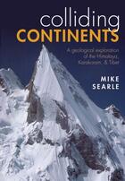 Couverture du livre « Colliding Continents: A geological exploration of the Himalaya, Karako » de Searle Mike aux éditions Oup Oxford