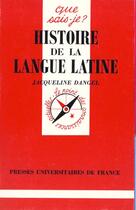 Couverture du livre « Histoire de la langue latine qsj 1281 » de Dangel J. aux éditions Que Sais-je ?