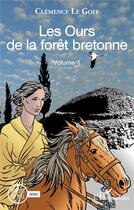 Couverture du livre « Les ours de la forêt bretonne Tome 1 » de Clemence Le Goff aux éditions L'harmattan