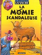 Couverture du livre « Momie scandaleuse (la) - la vache » de Moor (De)/Desberg Jo aux éditions Casterman