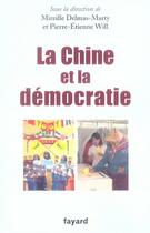 Couverture du livre « La Chine et la démocratie » de Mireille Delmas-Marty et Pierre-Etienne Will aux éditions Fayard