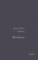 Couverture du livre « Bambous » de Jean-Marc Aubert aux éditions Fayard