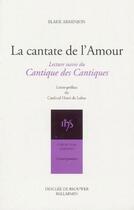 Couverture du livre « La cantate de l'amour ; cantique des cantiques » de Blaise Arminjon aux éditions Desclee De Brouwer