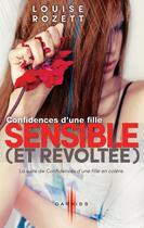 Couverture du livre « Confidences d'une fille sensible (et révoltée) » de Louise Rozett aux éditions Harpercollins