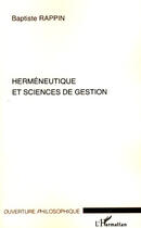 Couverture du livre « Herméneutique et sciences de gestion » de Baptiste Rappin aux éditions Editions L'harmattan