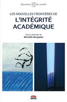 Couverture du livre « Les nouvelles frontières de l'intégrité académique » de Michelle Bergadaa et Collectif aux éditions Ems