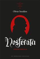 Couverture du livre « Nosferatu contre Dracula » de Olivier Smolders aux éditions Impressions Nouvelles