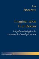 Couverture du livre « Imaginer selon Paul Ricoeur : la phénoménologie à la rencontre de l'ontologie sociale » de Luz Ascarate aux éditions Hermann