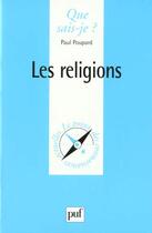 Couverture du livre « Religions (les) » de Paul Poupard aux éditions Que Sais-je ?