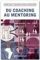 Couverture du livre « Du coaching au mentoring » de D Cancellieri et Pierre Angel aux éditions Armand Colin