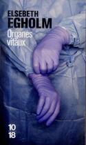 Couverture du livre « Organes vitaux » de Elsebeth Egholm aux éditions 10/18