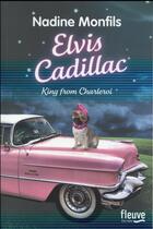Couverture du livre « Elvis cadillac » de Nadine Monfils aux éditions Fleuve Editions