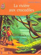 Couverture du livre « Riviere aux crocodiles (la) » de Malone Geoffrey aux éditions J'ai Lu