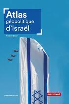 Couverture du livre « Atlas géopolitique d'Israël (5e édition) » de Frederic Encel aux éditions Autrement