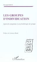 Couverture du livre « Les groupes d'individuation : Approche jungienne et psychothérapie de groupe » de Giovanni Gocci aux éditions L'harmattan