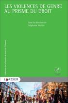 Couverture du livre « Les violences de genre au prisme du droit » de Stephanie Wattier et Collectif aux éditions Larcier