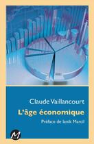 Couverture du livre « L'âge economique » de Claude Vaillancourt aux éditions M-editeur