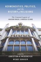 Couverture du livre « Hermeneutics, politics, and the history of religions: the contested le » de Wendy Doniger aux éditions Editions Racine