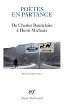 Couverture du livre « Poètes en partance ; de Charles Baudelaire à Henri Michaux » de  aux éditions Gallimard