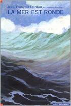 Couverture du livre « La mer est ronde » de Jean-Francois Deniau aux éditions Gallimard-loisirs
