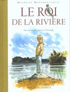 Couverture du livre « Le Roi De La Riviere » de Montmoulineix et Heinrich aux éditions Albin Michel Jeunesse