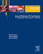 Couverture du livre « Hystérectomies » de Michel Cosson et Arnaud Wattiez et Pierre Collinet aux éditions Elsevier-masson