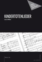 Couverture du livre « Kindertotenlieder » de Lucia et Melano aux éditions Mon Petit Editeur