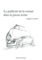 Couverture du livre « La publicité de la voiture dans la presse écrite » de Calogero Giardina aux éditions Praelego