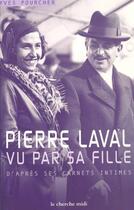 Couverture du livre « Pierre Laval vu par sa fille » de Pourcher aux éditions Cherche Midi