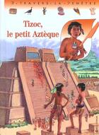 Couverture du livre « Tizoc, le petit azteque » de De Bourgoing aux éditions Calligram