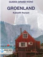 Couverture du livre « Guide Groenland Kalaallit Nunaat » de  aux éditions Gngl