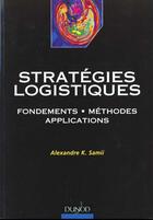 Couverture du livre « Strategies Logistiques ; Mutations Des Strategies Logistiques En Europe » de Samii Alexandre Kamyab aux éditions Dunod