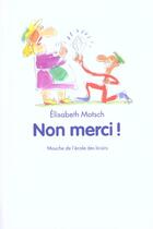 Couverture du livre « Non merci » de Motsch Elisabeth / D aux éditions Ecole Des Loisirs