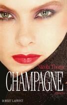 Couverture du livre « Champagne » de Nicolas Thorne aux éditions Robert Laffont