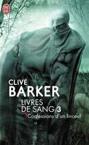 Couverture du livre « Livres de sang t.3 ; confessions d'un linceul » de Clive Barker aux éditions J'ai Lu