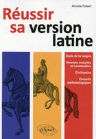 Couverture du livre « Reussir sa version latine » de Flobert Anette aux éditions Ellipses